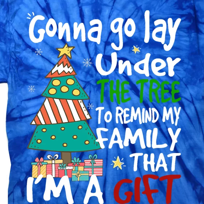 Gonna Go Lay Under The Tree To Remind My Family Christmas Cute Gift Tie-Dye T-Shirt