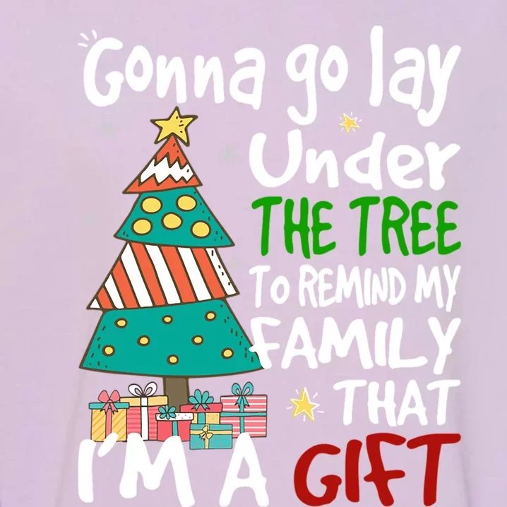 Gonna Go Lay Under The Tree To Remind My Family Christmas Cute Gift Garment-Dyed Sweatshirt