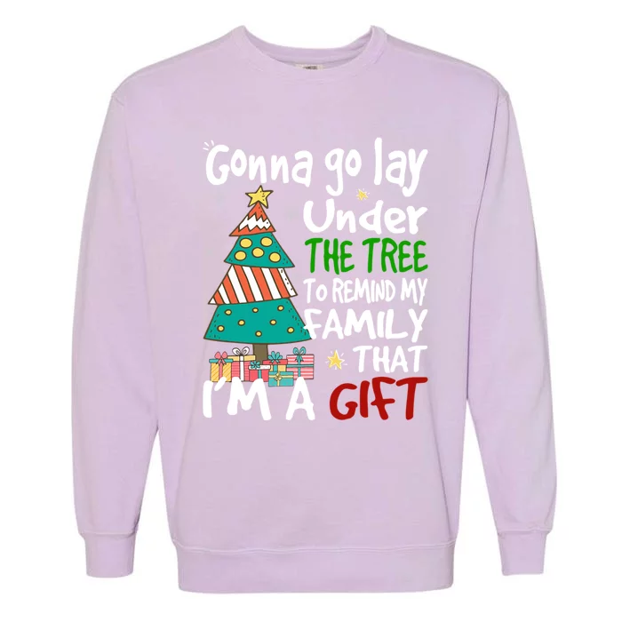 Gonna Go Lay Under The Tree To Remind My Family Christmas Cute Gift Garment-Dyed Sweatshirt