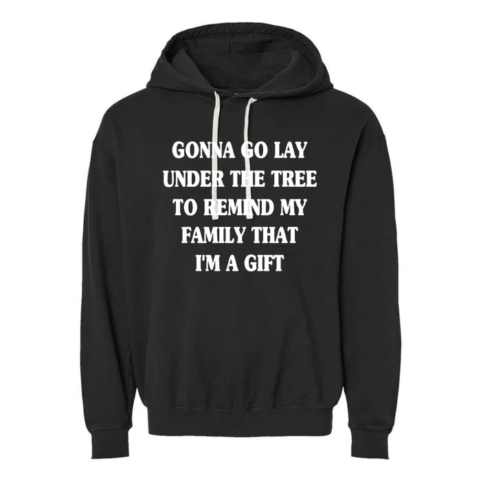 Gonna Go Lay Under The Tree To Remind My Family Funny Xmas Gift Garment-Dyed Fleece Hoodie