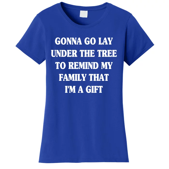 Gonna Go Lay Under The Tree To Remind My Family Funny Xmas Gift Women's T-Shirt