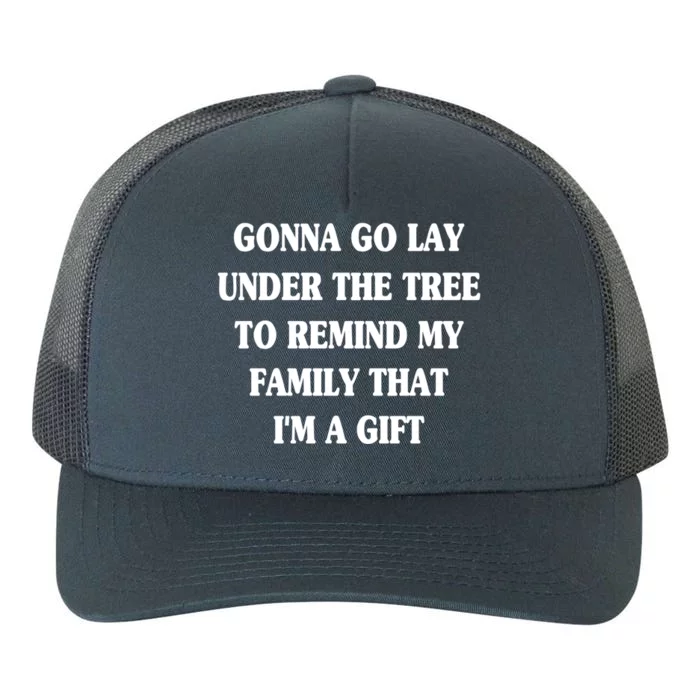 Gonna Go Lay Under The Tree To Remind My Family Funny Xmas Gift Yupoong Adult 5-Panel Trucker Hat