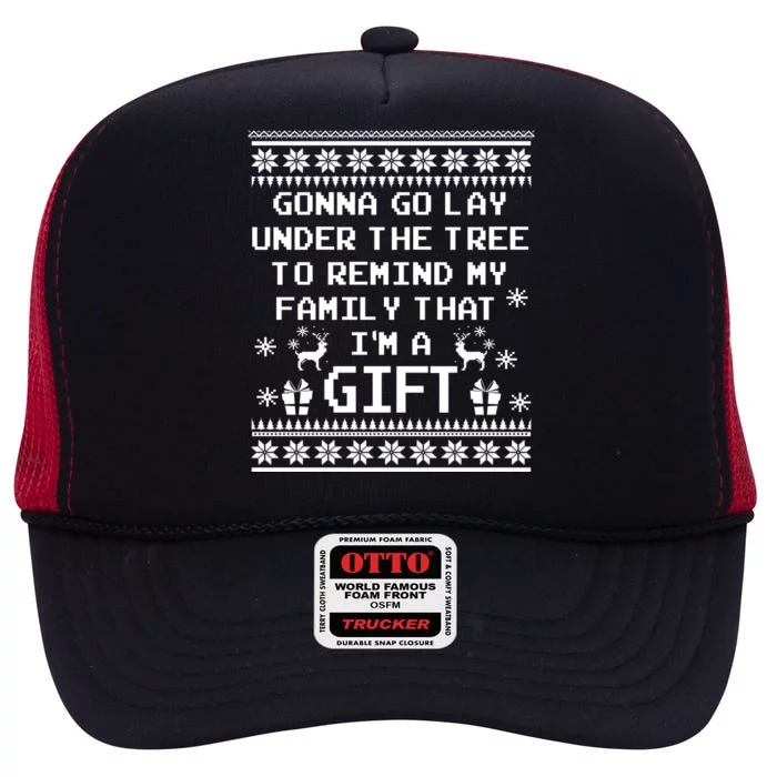 Gonna Go Lay Under The Tree To Remind My Family I Am a Gift High Crown Mesh Trucker Hat