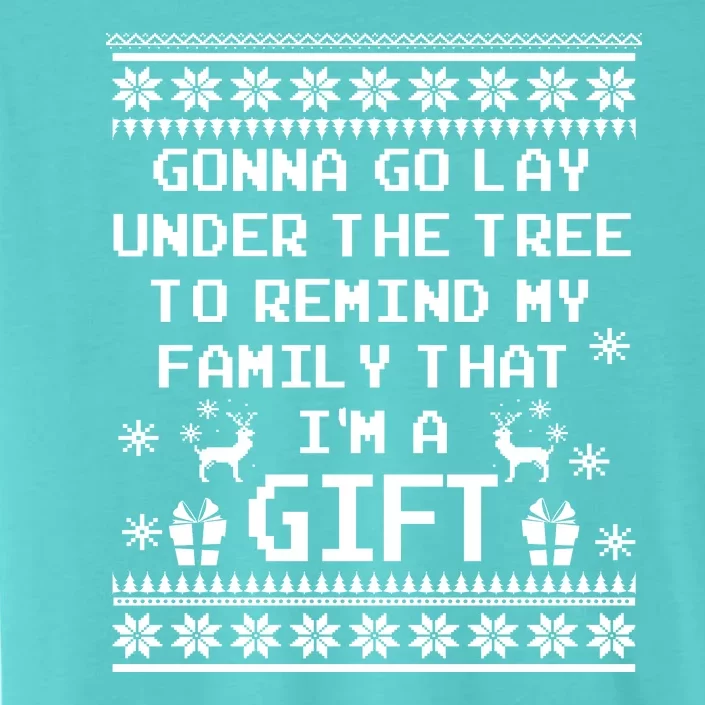 Gonna Go Lay Under The Tree To Remind My Family I Am a Gift ChromaSoft Performance T-Shirt