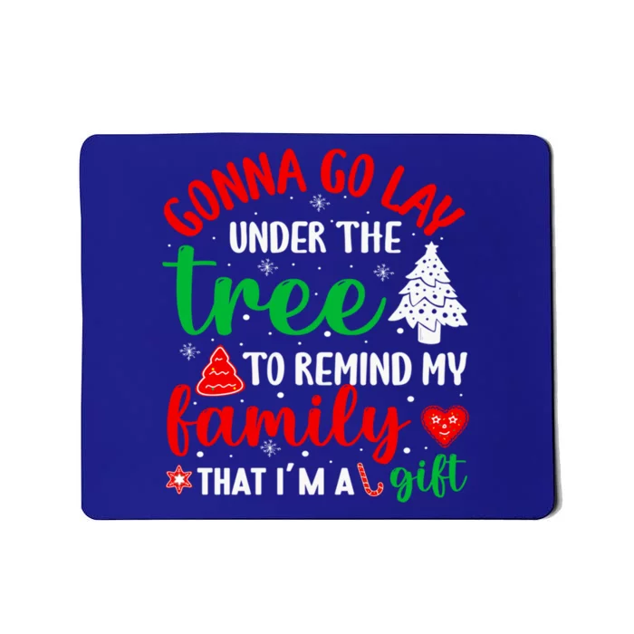 Gonna Go Lay Under Tree To Remind Family Christmas Happy Gift Mousepad