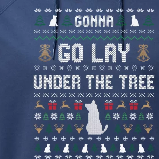 Gonna Go Lay Under Tree Holiday Ugly Christmas Sweater Gift Performance Fleece Hoodie