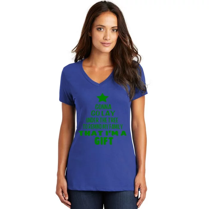 Gonna Go Lay Under Tree To Remind My Family That Im A Gift Women's V-Neck T-Shirt