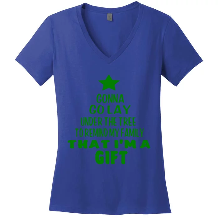 Gonna Go Lay Under Tree To Remind My Family That Im A Gift Women's V-Neck T-Shirt