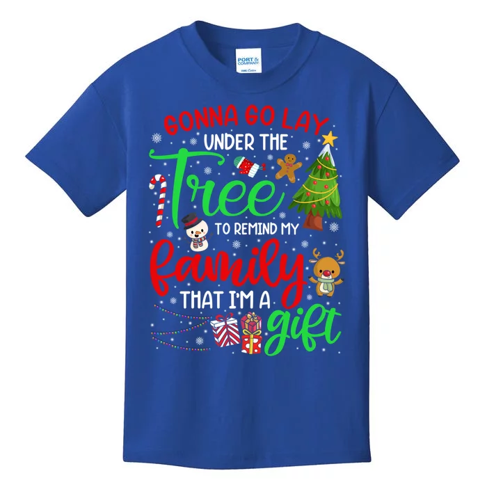 Gonna Go Lay Under Tree Remind My Family That Im A Present Gift Kids T-Shirt