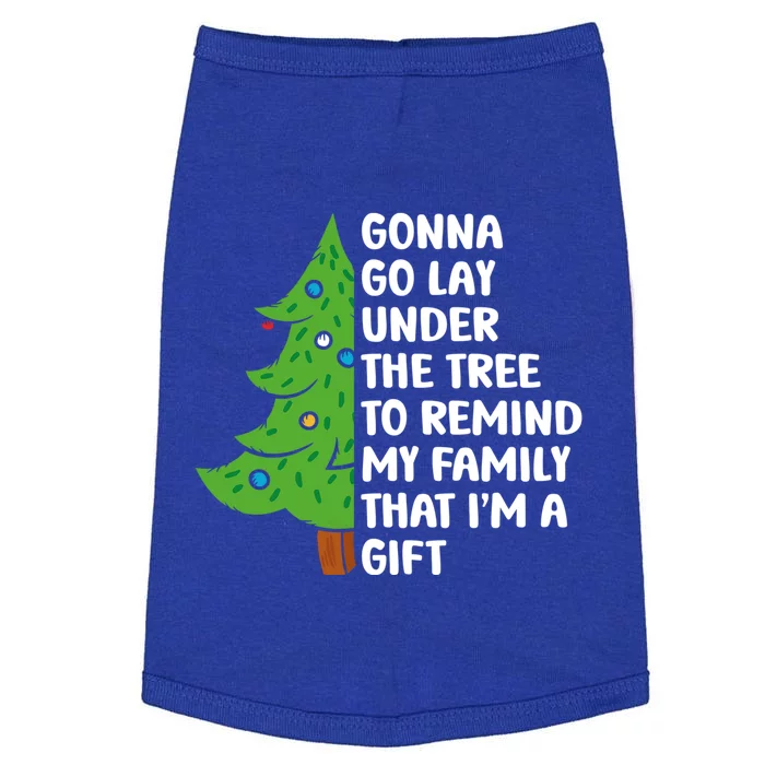 Gonna Go Lay Under Tree To Remind My Family Christmas Tree Gift Doggie Tank