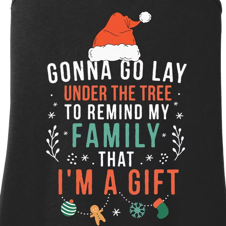 Gonna Go Lay Under The Tree to Remind My Family I'm a Gift Ladies Essential Tank