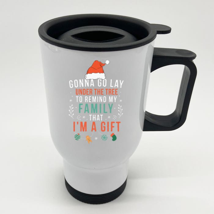 Gonna Go Lay Under The Tree to Remind My Family I'm a Gift Front & Back Stainless Steel Travel Mug