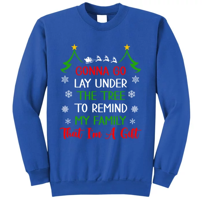 Gonna Go Lay Under Tree To Remind My Family That Im A Gift Cool Gift Sweatshirt