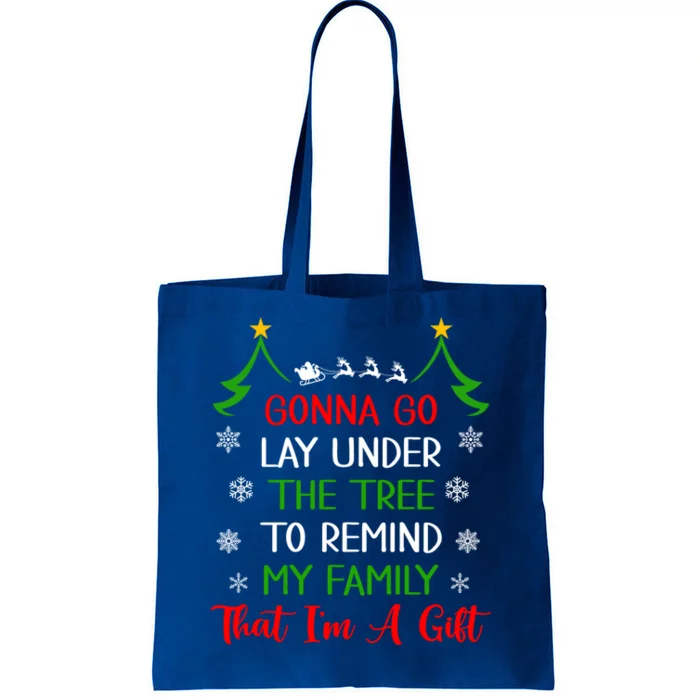 Gonna Go Lay Under Tree To Remind My Family That Im A Gift Cool Gift Tote Bag