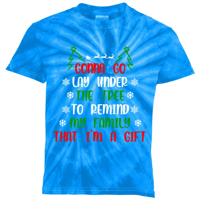 Gonna Go Lay Under Tree To Remind My Family That I’M A Gift Kids Tie-Dye T-Shirt