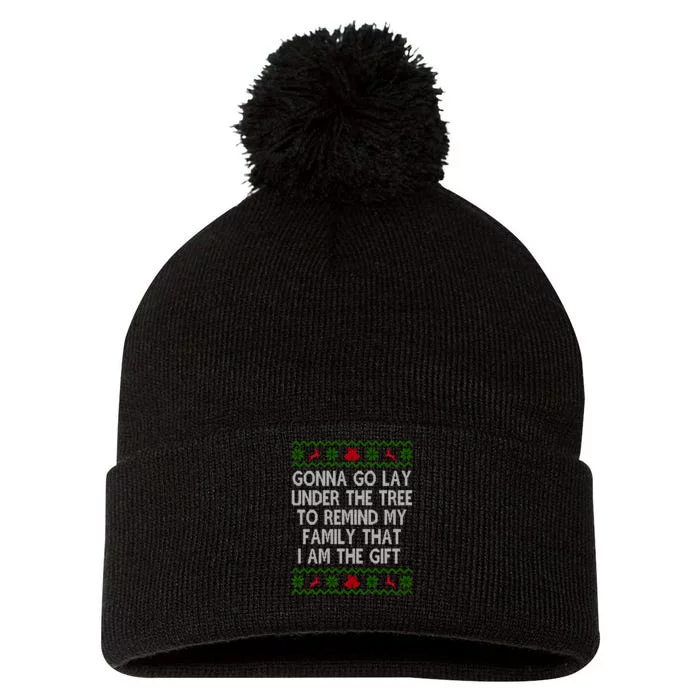 Gonna Go Lay Under The Tree To Remind My Family I Am The Gift Pom Pom 12in Knit Beanie