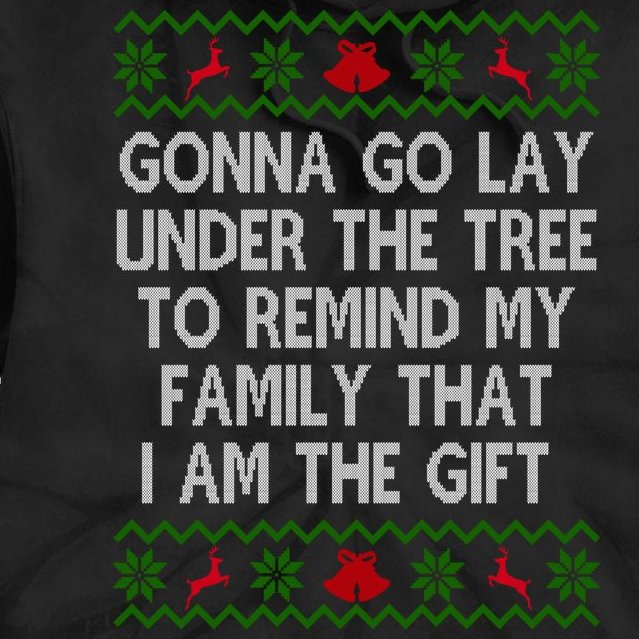 Gonna Go Lay Under The Tree To Remind My Family I Am The Gift Tie Dye Hoodie