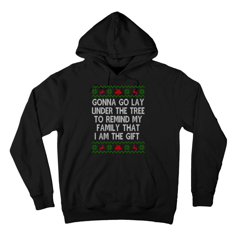 Gonna Go Lay Under The Tree To Remind My Family I Am The Gift Tall Hoodie