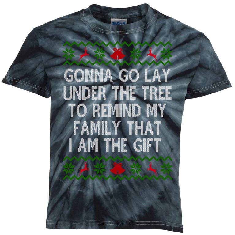 Gonna Go Lay Under The Tree To Remind My Family I Am The Gift Kids Tie-Dye T-Shirt