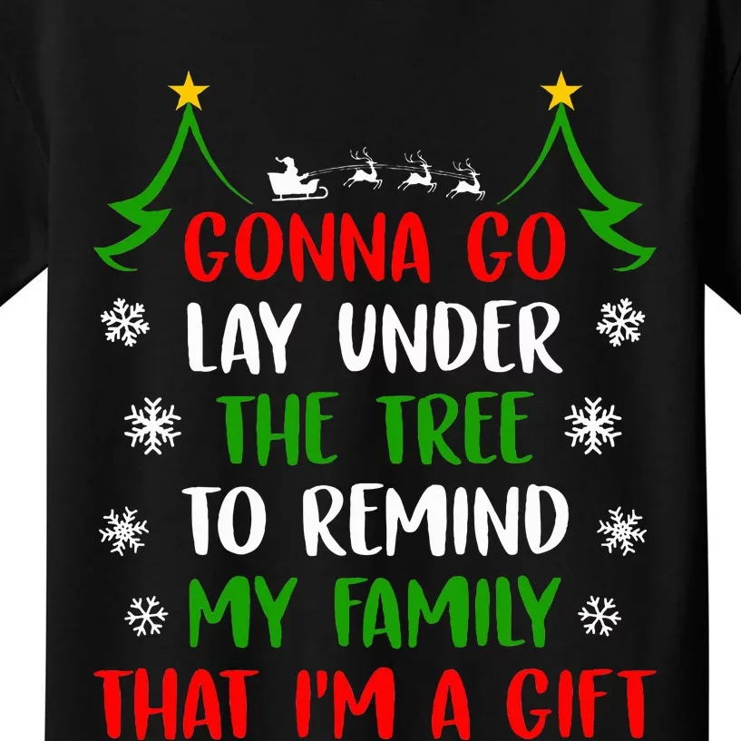 Gonna Go Lay Under Tree to Remind My Family That I'm a Gift Kids T-Shirt