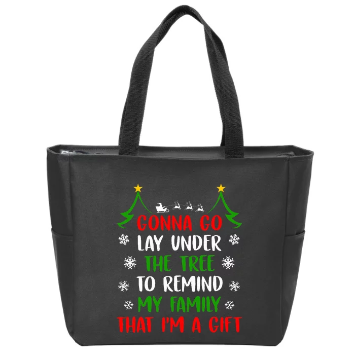 Gonna Go Lay Under Tree to Remind My Family That I'm a Gift Zip Tote Bag