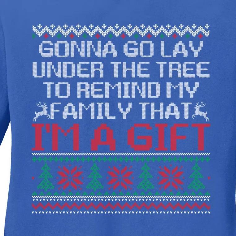 Gonna Go Lay Under The Tree To Remind Family That Im A Gift Ladies Long Sleeve Shirt