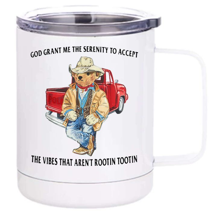 God Grant Me The Serenity To Accept The Vibes That Aren’t Rootin Tootin Funny Front & Back 12oz Stainless Steel Tumbler Cup