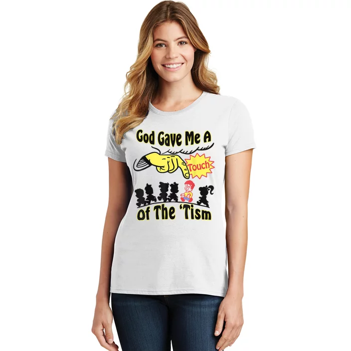 God Gave Me A Touch Of The Tism Women's T-Shirt