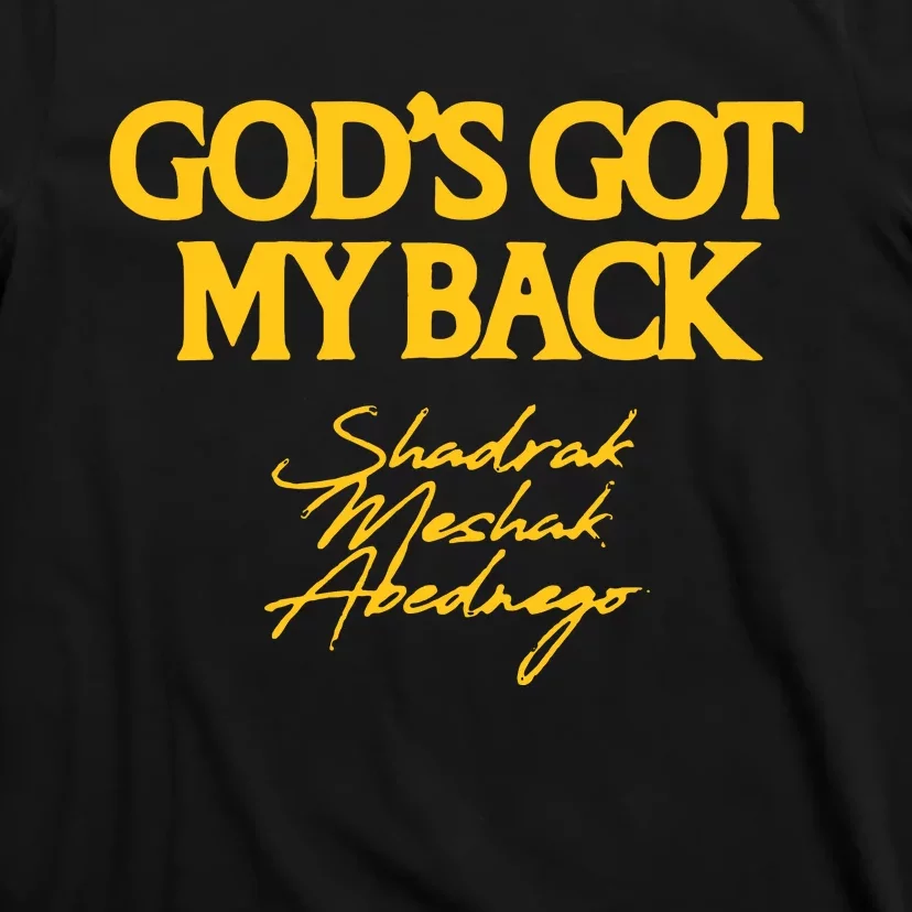 Gods Got My Back Shadrach Meshach Abedne T-Shirt