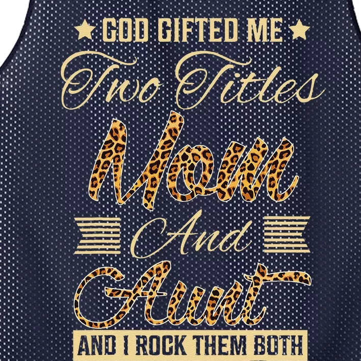 God Gifted Me Two Titles Mom Aunt Leopard MotherS Day Mesh Reversible Basketball Jersey Tank