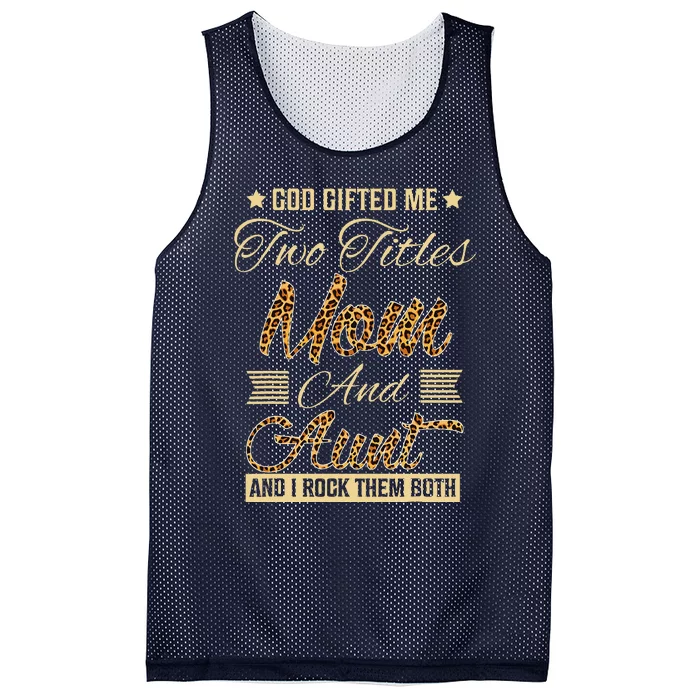 God Gifted Me Two Titles Mom Aunt Leopard MotherS Day Mesh Reversible Basketball Jersey Tank