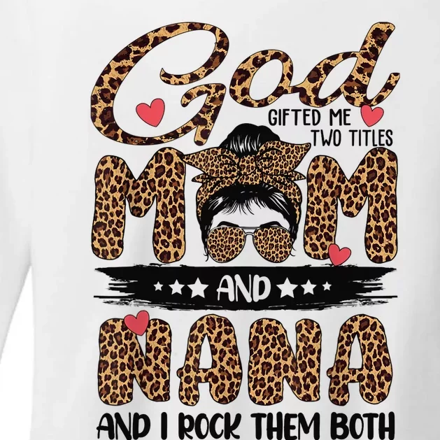 God Gifted Me Two Titles Mom And Nana Leopard Mother's Day Womens CVC Long Sleeve Shirt