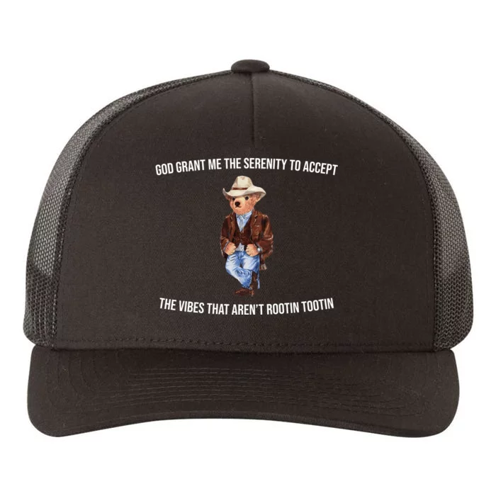 God Grant Me The Serenity To Accept The Vibes That Aren’t Rootin Tootin Yupoong Adult 5-Panel Trucker Hat