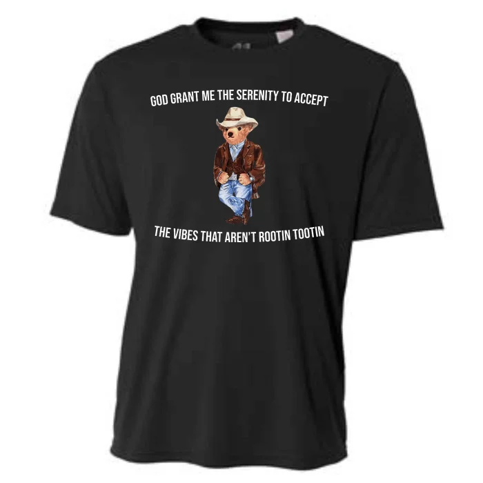 God Grant Me The Serenity To Accept The Vibes That Aren’t Rootin Tootin Cooling Performance Crew T-Shirt