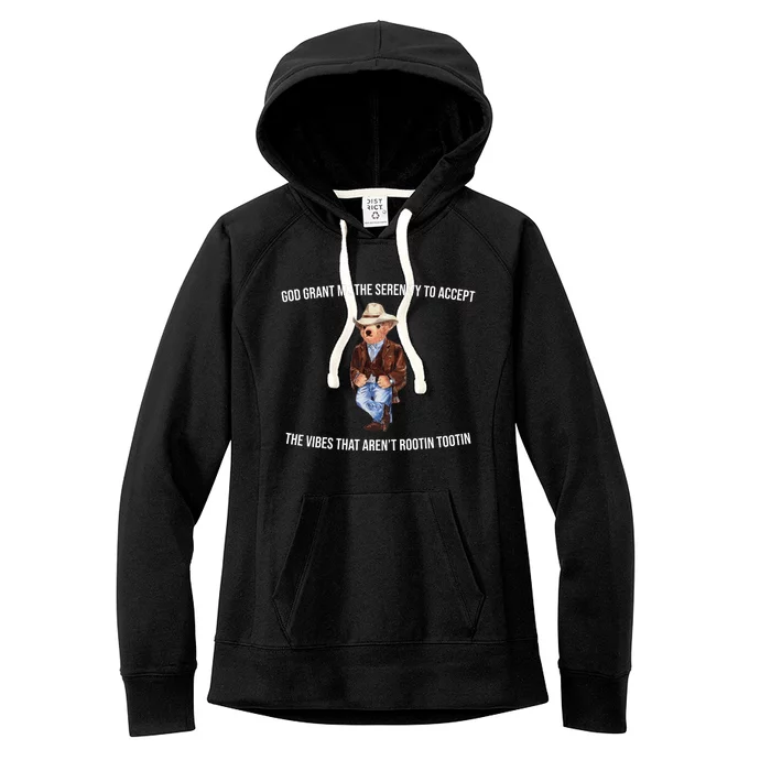 God Grant Me The Serenity To Accept The Vibes That Aren’t Rootin Tootin Women's Fleece Hoodie