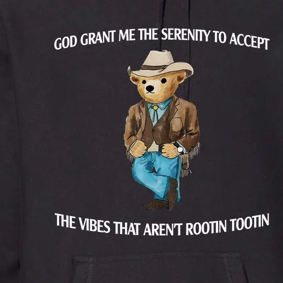 God Grant Me The Serenity To Accept The Vibes That Arent Rootin Tootin Premium Hoodie