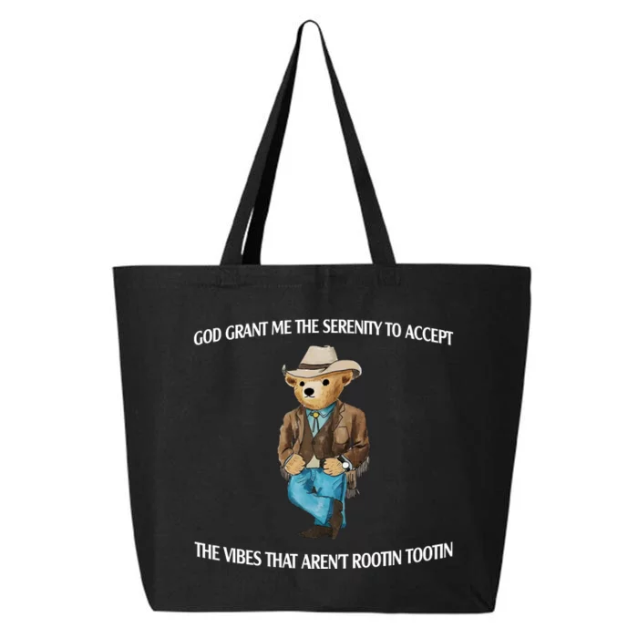 God Grant Me The Serenity To Accept The Vibes That Arent Rootin Tootin 25L Jumbo Tote