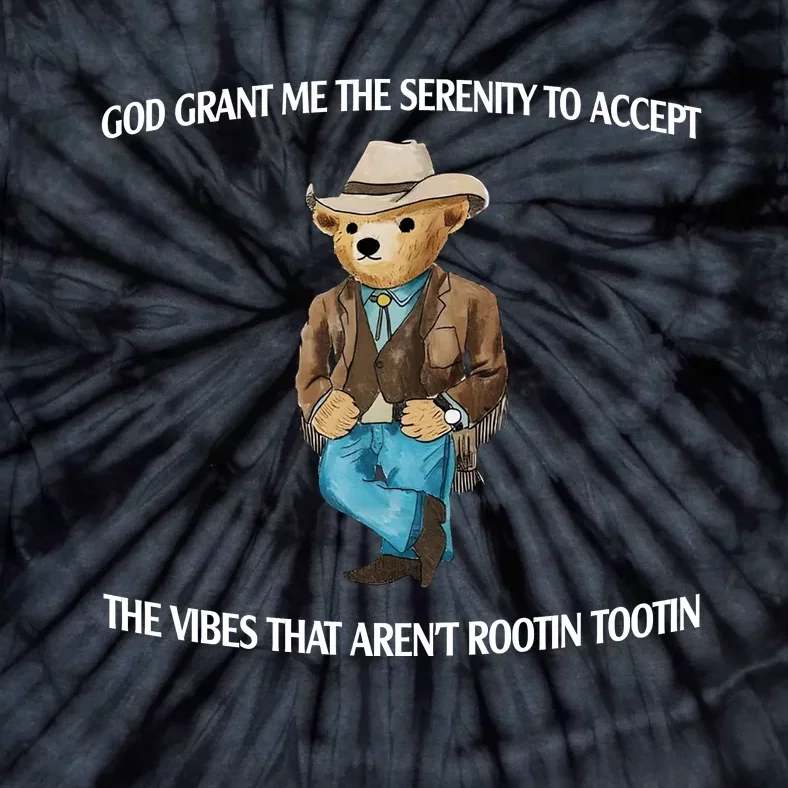 God Grant Me The Serenity To Accept The Vibes That Arent Rootin Tootin Tie-Dye T-Shirt