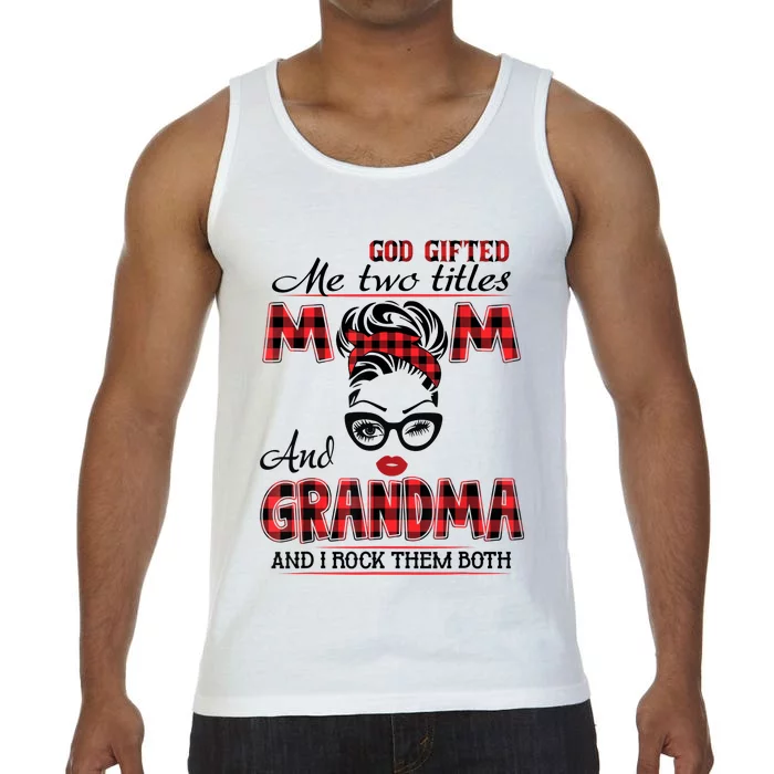 God Gifted Me Two Titles Mom And Grandma Happy Mother's Day Comfort Colors® Tank Top