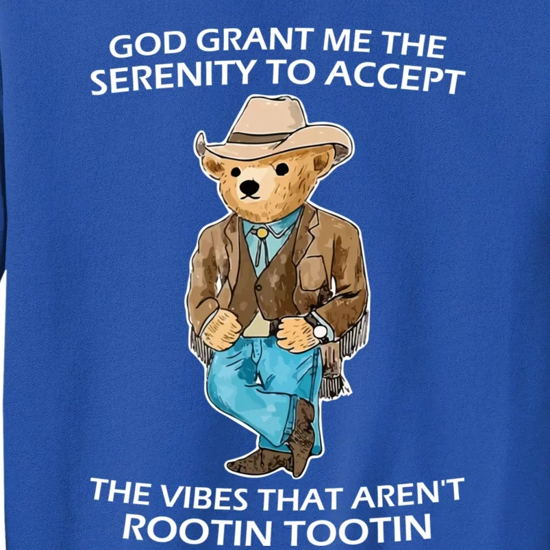 God Grant Me The Serenity To Accept The Vibes That Aren’t Rootin Tootin Sweatshirt