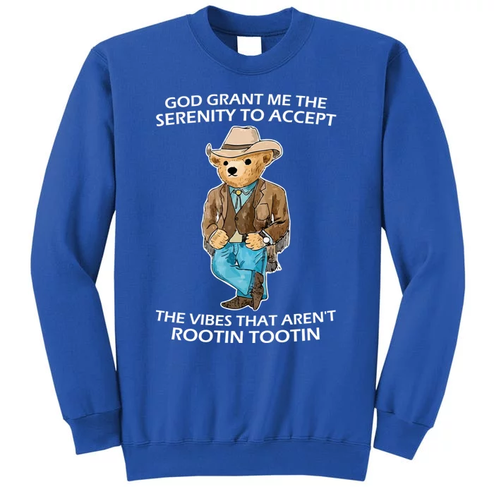 God Grant Me The Serenity To Accept The Vibes That Aren’t Rootin Tootin Sweatshirt