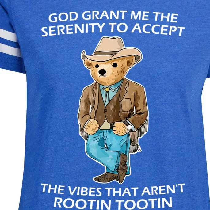 God Grant Me The Serenity To Accept The Vibes That Aren’t Rootin Tootin Enza Ladies Jersey Football T-Shirt