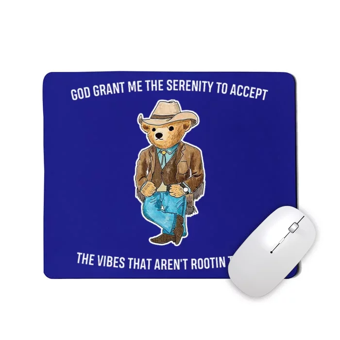 God Grant Me The Serenity To Accept The Vibes That Aren’t Mousepad