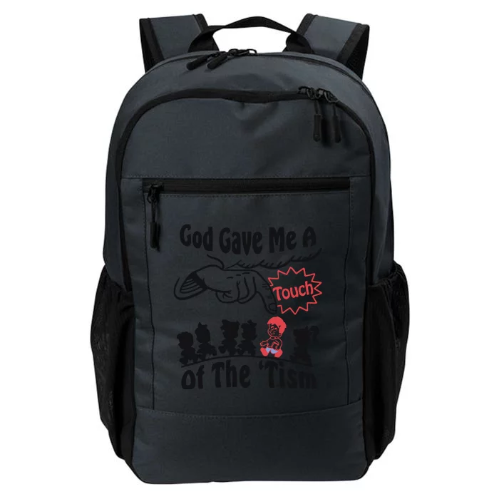 God Gave Me A Touch Of The ’Tism Daily Commute Backpack