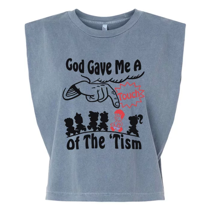 God Gave Me A Touch Of The ’Tism Garment-Dyed Women's Muscle Tee