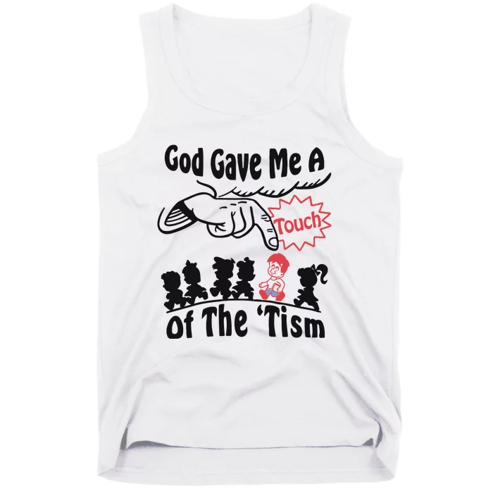 God Gave Me A Touch Of The ’Tism Tank Top