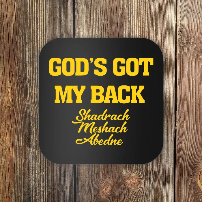 Gods Got My Back Shadrach Meshach Abedne Lake Coaster