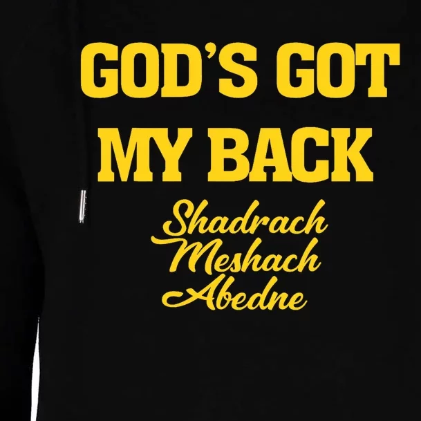 Gods Got My Back Shadrach Meshach Abedne Lake Womens Funnel Neck Pullover Hood