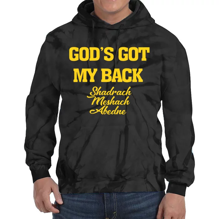 Gods Got My Back Shadrach Meshach Abedne Lake Tie Dye Hoodie