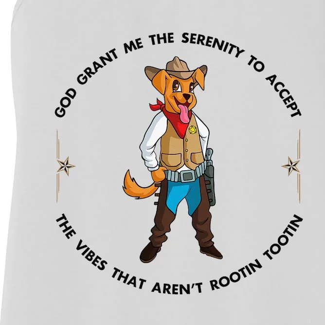 God grant me serenity to accept vibes Aren't Rootin Tootin Women's Racerback Tank